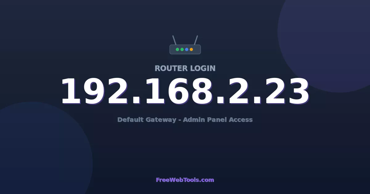 192.168.2.23 Router Login (Admin) — Step-by-Step Guide [2026]