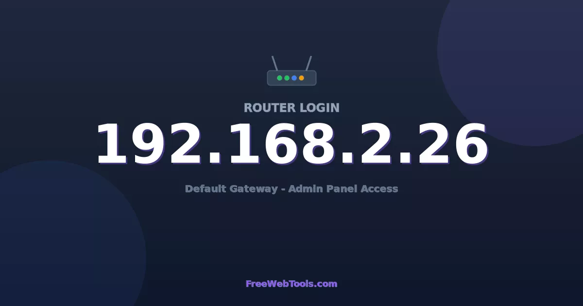192.168.2.26 Router Login (Admin) — Step-by-Step Guide [2026]
