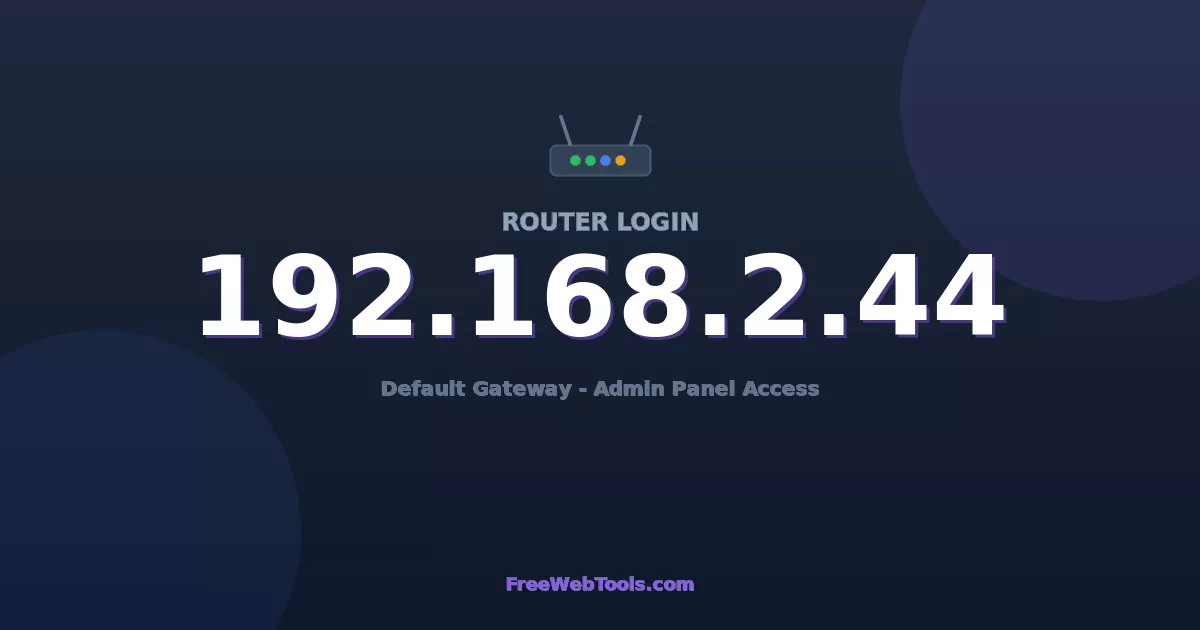 192.168.2.44 Router Login (Admin) — Step-by-Step Guide [2026]