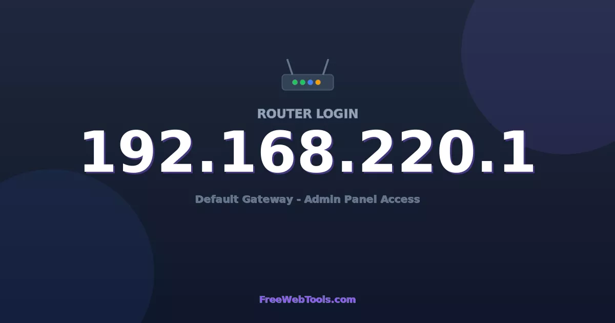 192.168.220.1 Router Login (Admin) — Step-by-Step Guide [2026]