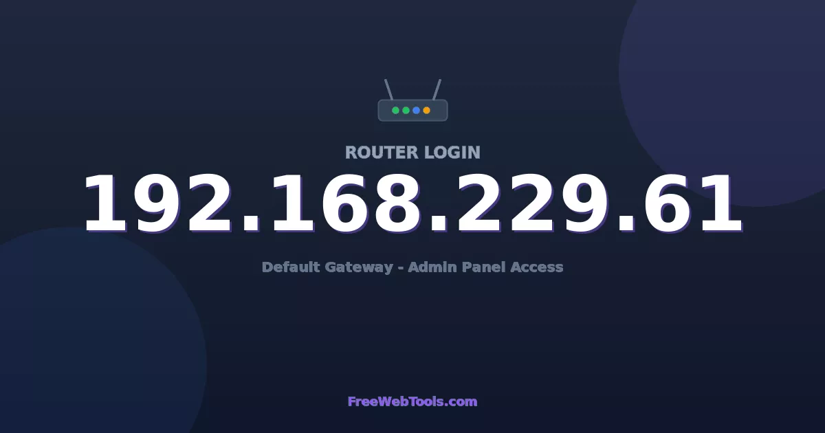 192.168.229.61 Router Login (Admin) — Step-by-Step Guide [2026]