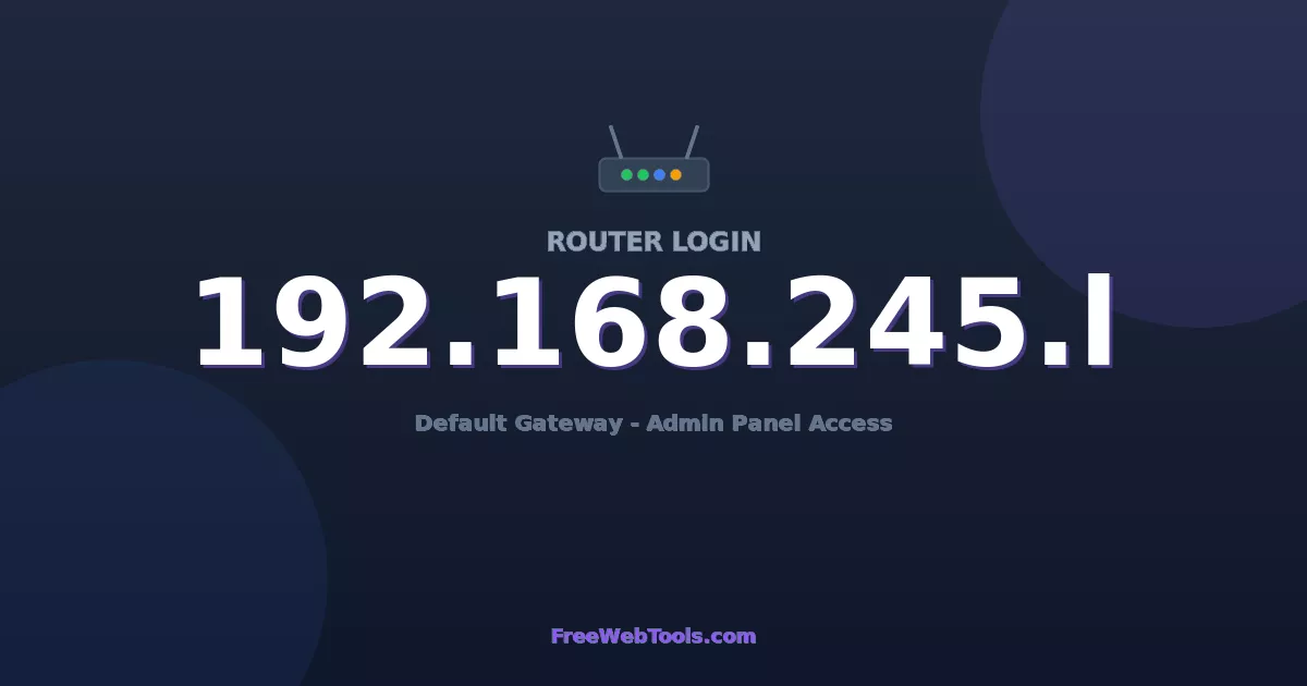 192.168.245.1 Router Login (Admin) — Step-by-Step Guide [2026]