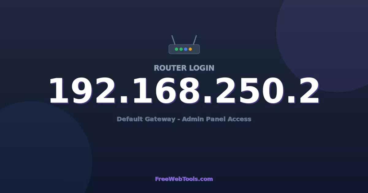 192.168.250.2 Router Login (Admin) — Step-by-Step Guide [2026]