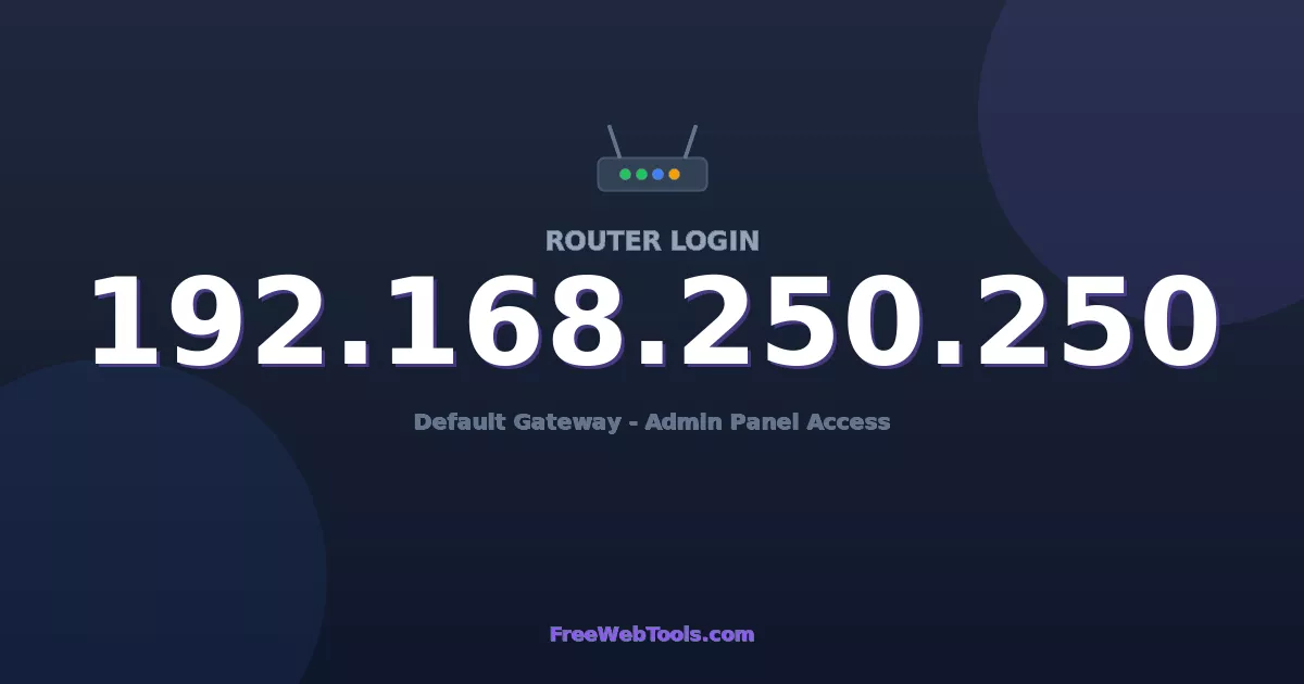 192.168.250.250 Router Login (Admin) — Step-by-Step Guide [2026]