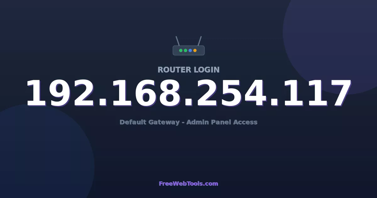 192.168.254.117 Router Login (Admin) — Step-by-Step Guide [2026]