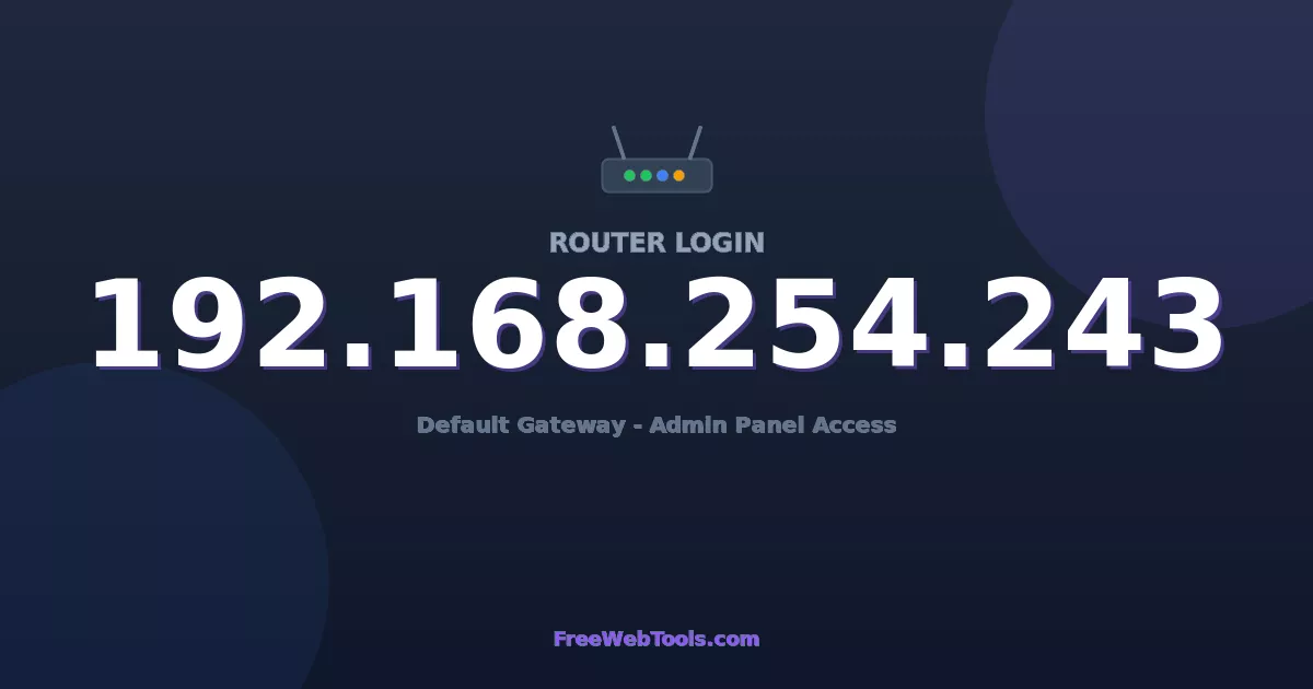 192.168.254.243 Router Login (Admin) — Step-by-Step Guide [2026]