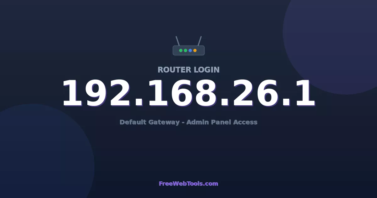 192.168.26.1 Router Login (Admin) — Step-by-Step Guide [2026]