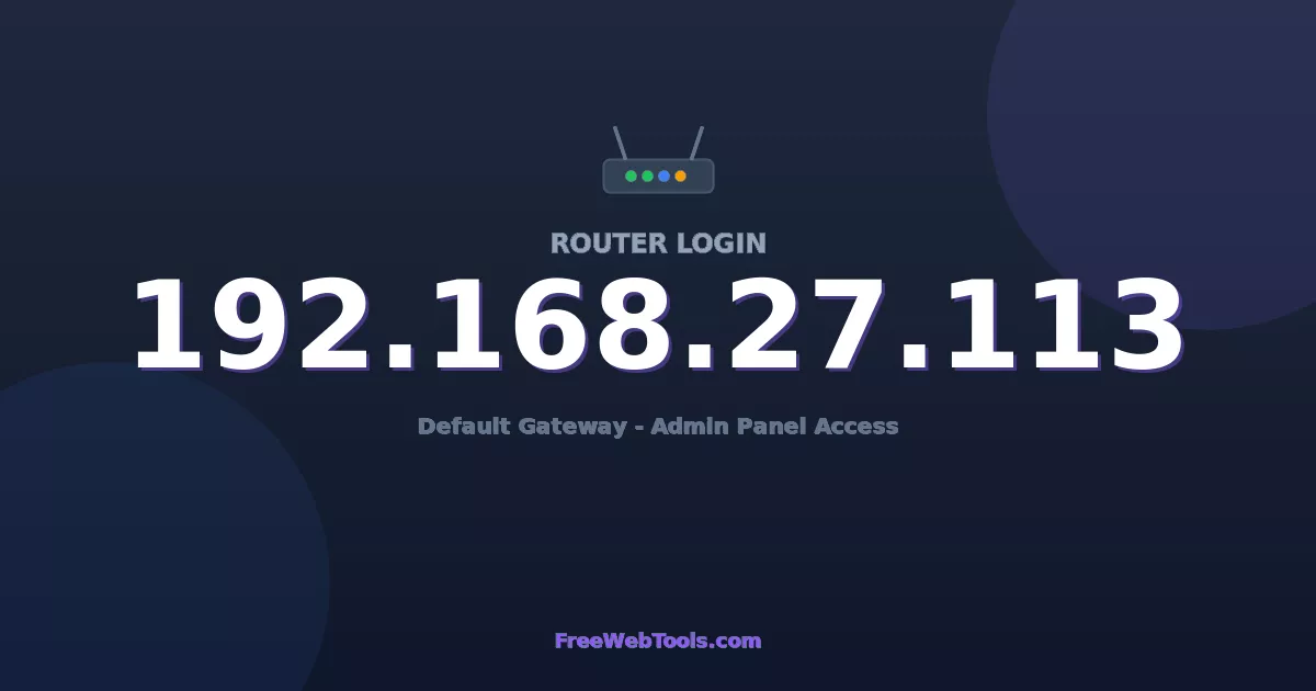 192.168.27.113 Router Login (Admin) — Step-by-Step Guide [2026]