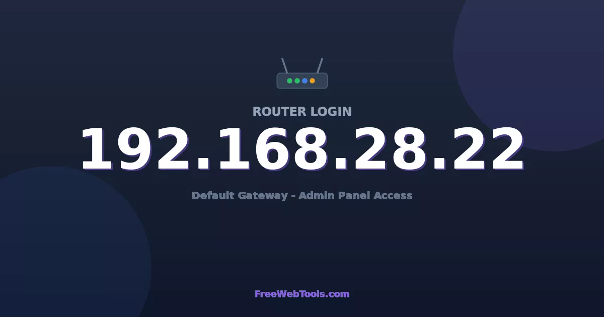 192.168.28.22 Router Login (Admin) — Step-by-Step Guide [2026]