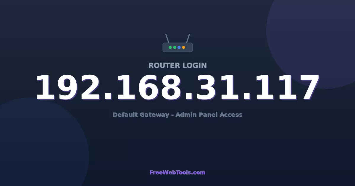 192.168.31.117 Router Login (Admin) — Step-by-Step Guide [2026]