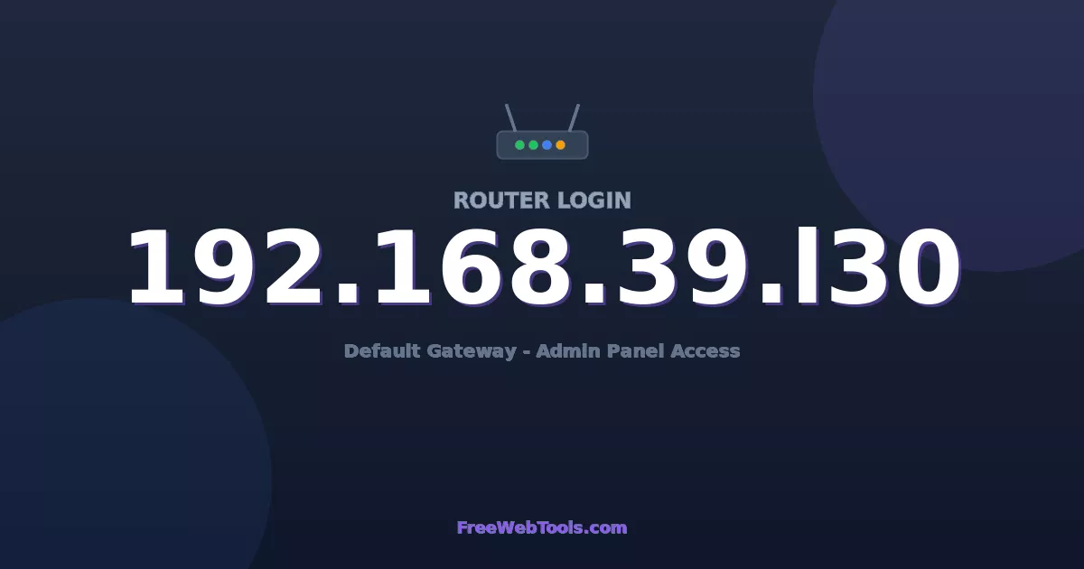 192.168.39.130 Router Login (Admin) — Step-by-Step Guide [2026]
