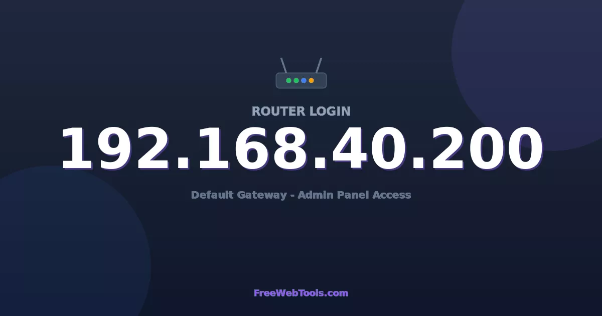 192.168.40.200 Router Login (Admin) — Step-by-Step Guide [2026]