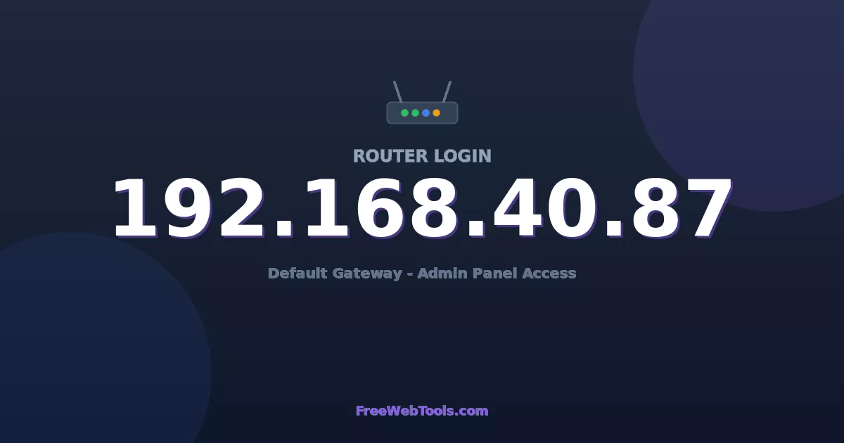 192.168.40.87 Router Login (Admin) — Step-by-Step Guide [2026]