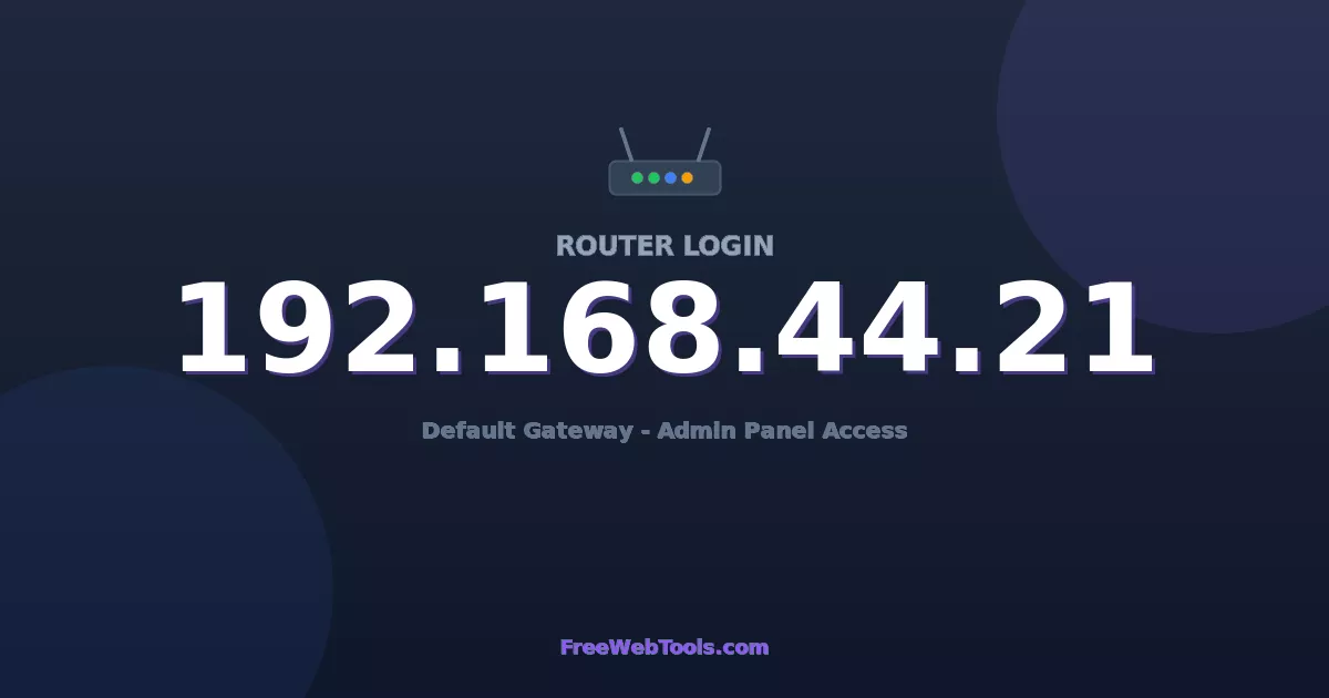 192.168.44.21 Router Login (Admin) — Step-by-Step Guide [2026]