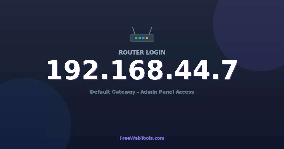 192.168.44.7 Router Login (Admin) — Step-by-Step Guide [2026]
