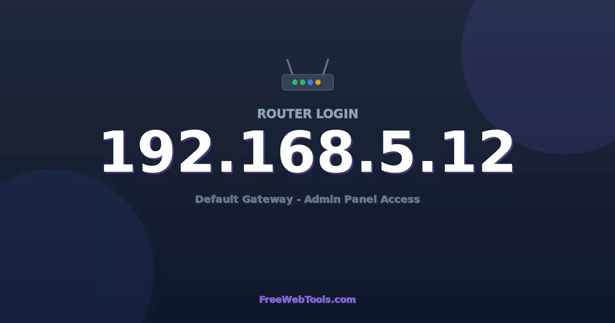 192.168.5.12 Router Login (Admin) — Step-by-Step Guide [2026]