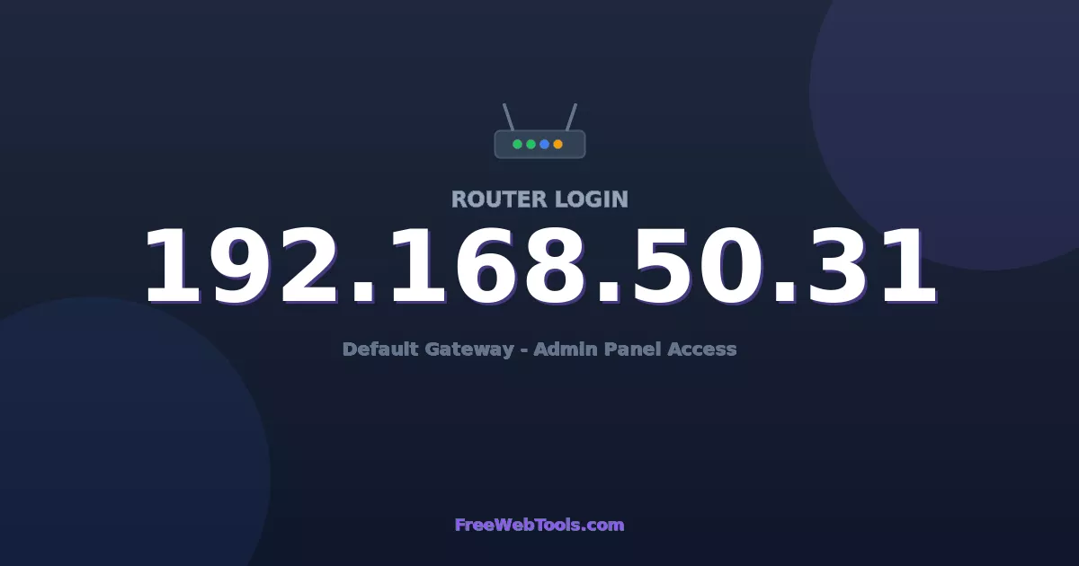 192.168.50.31 Router Login (Admin) — Step-by-Step Guide [2026]