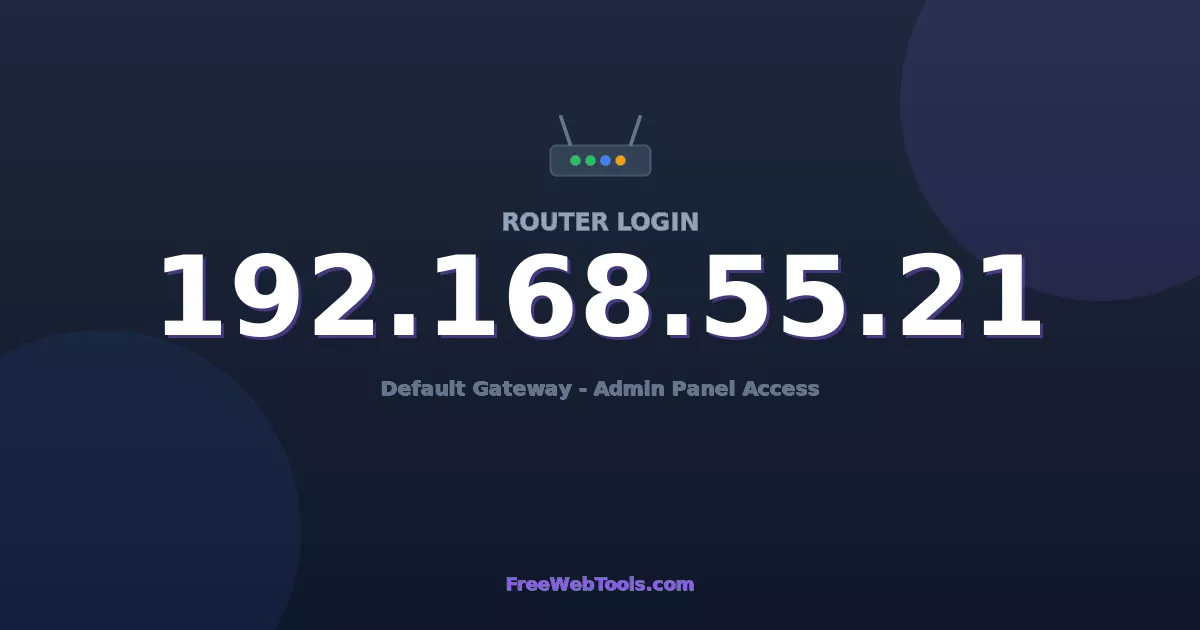 192.168.55.21 Router Login (Admin) — Step-by-Step Guide [2026]