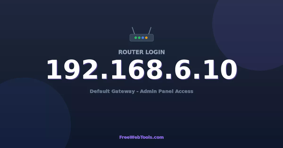 192.168.6.10 Router Login (Admin) — Step-by-Step Guide [2026]