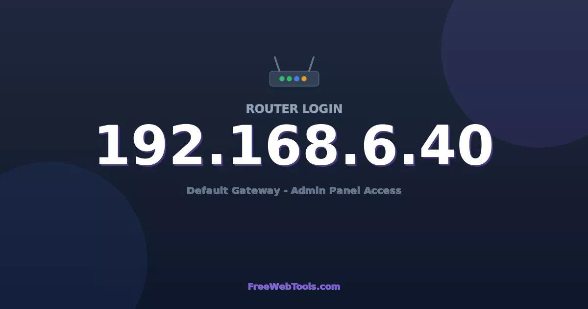 192.168.6.40 Router Login (Admin) — Step-by-Step Guide [2026]