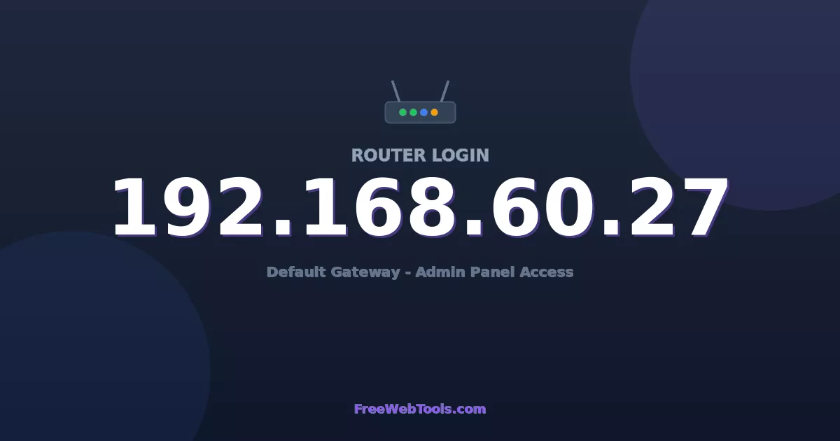192.168.60.27 Router Login (Admin) — Step-by-Step Guide [2026]