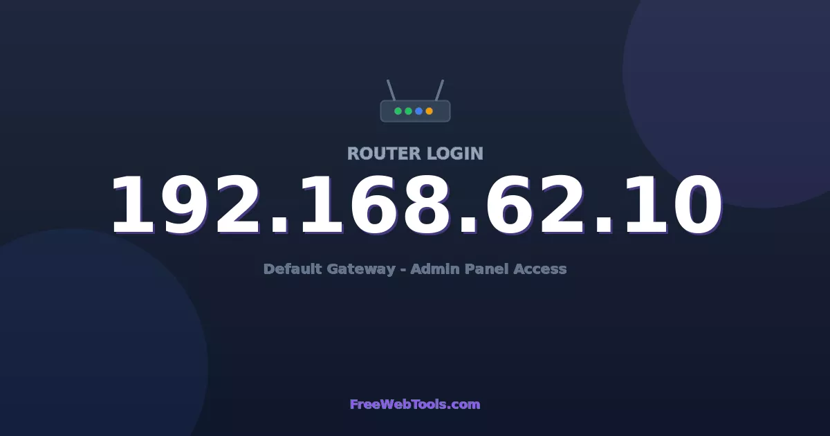 192.168.62.10 Router Login (Admin) — Step-by-Step Guide [2026]