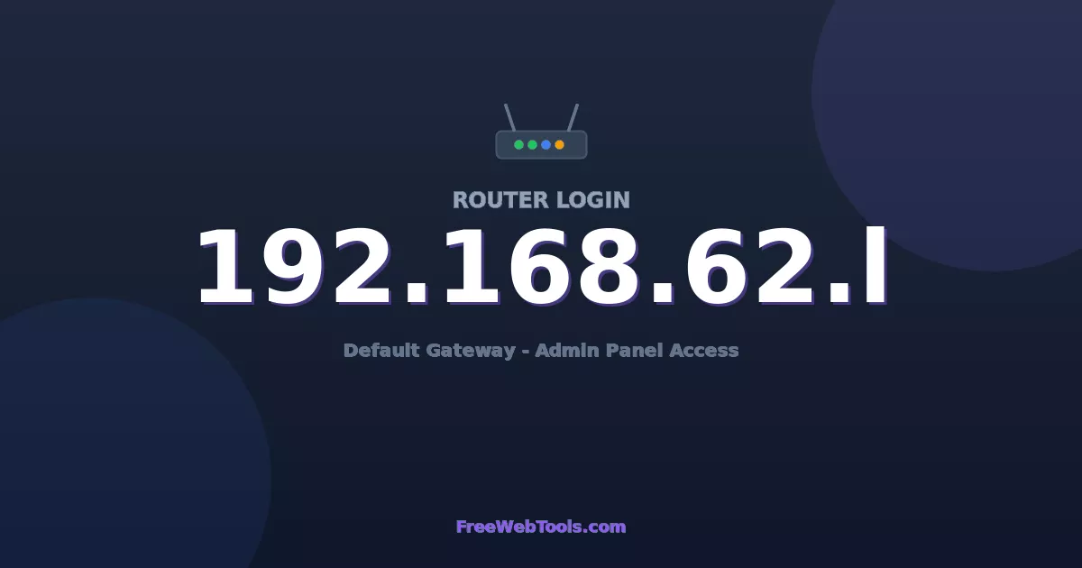 192.168.62.1 Router Login (Admin) — Step-by-Step Guide [2026]