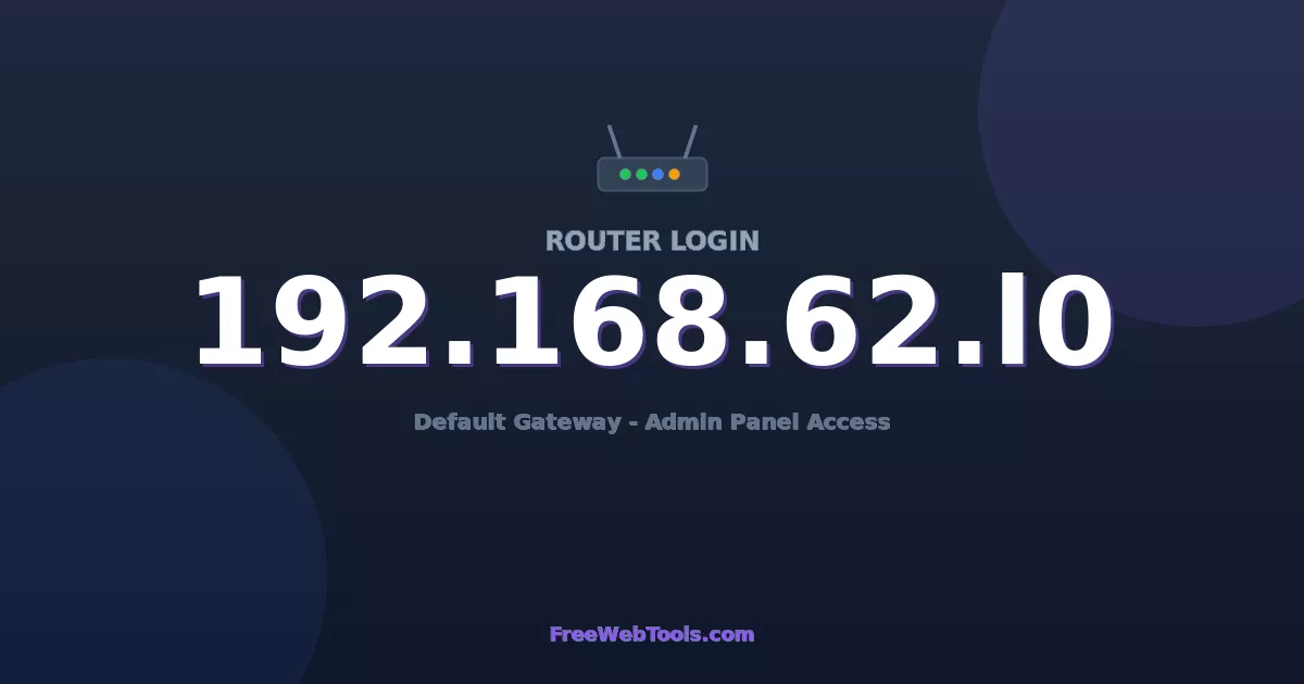192.168.62.10 Router Login (Admin) — Step-by-Step Guide [2026]