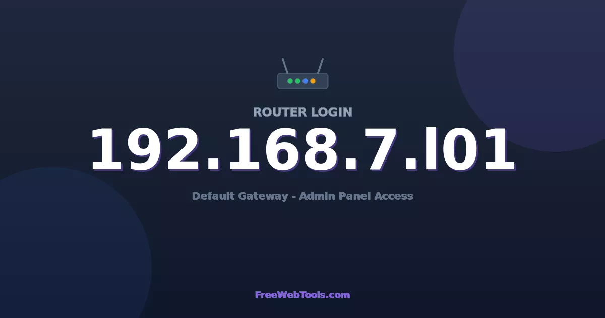 192.168.7.l01 Router Login (Admin) — Step-by-Step Guide [2026]