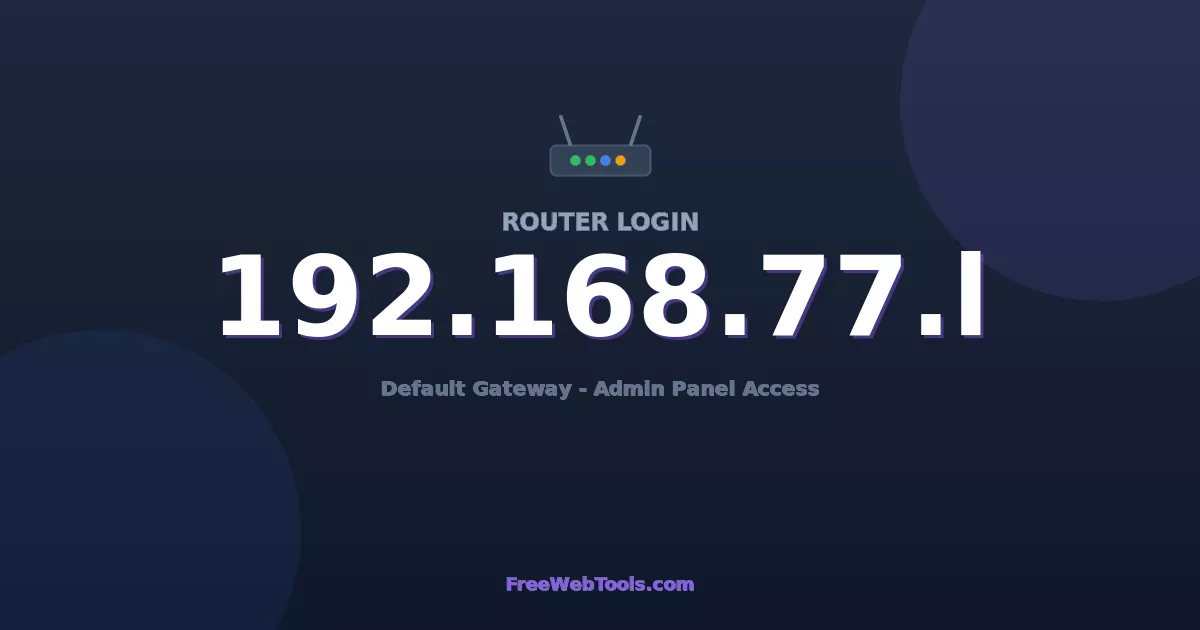 192.168.77.1 Router Login - Router Default Password (2026)