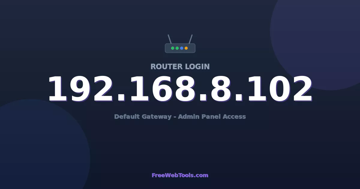 192.168.8.102 Router Login (Admin) — Step-by-Step Guide [2026]