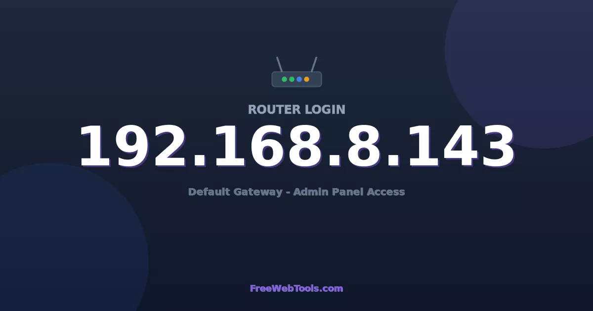 192.168.8.143 Router Login (Admin) — Step-by-Step Guide [2026]