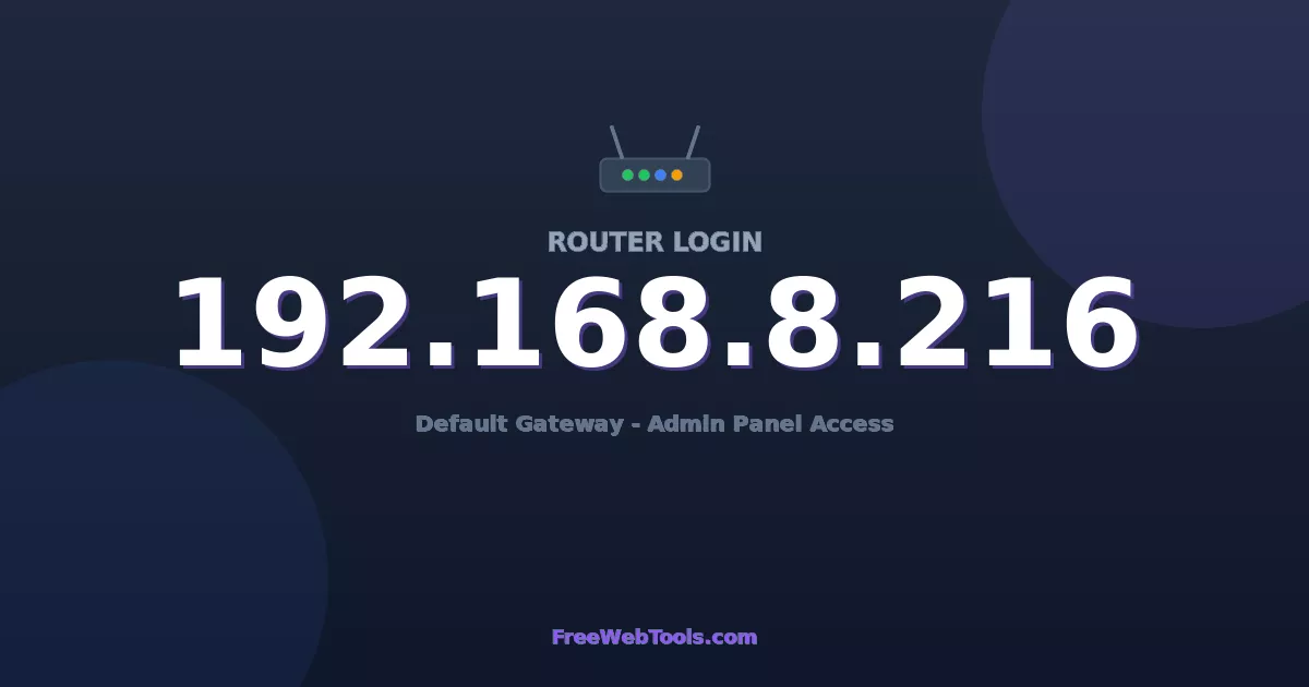 192.168.8.216 Router Login (Admin) — Step-by-Step Guide [2026]