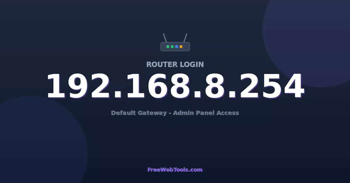 192.168.8.254 Router Login (Admin) — Step-by-Step Guide [2026]