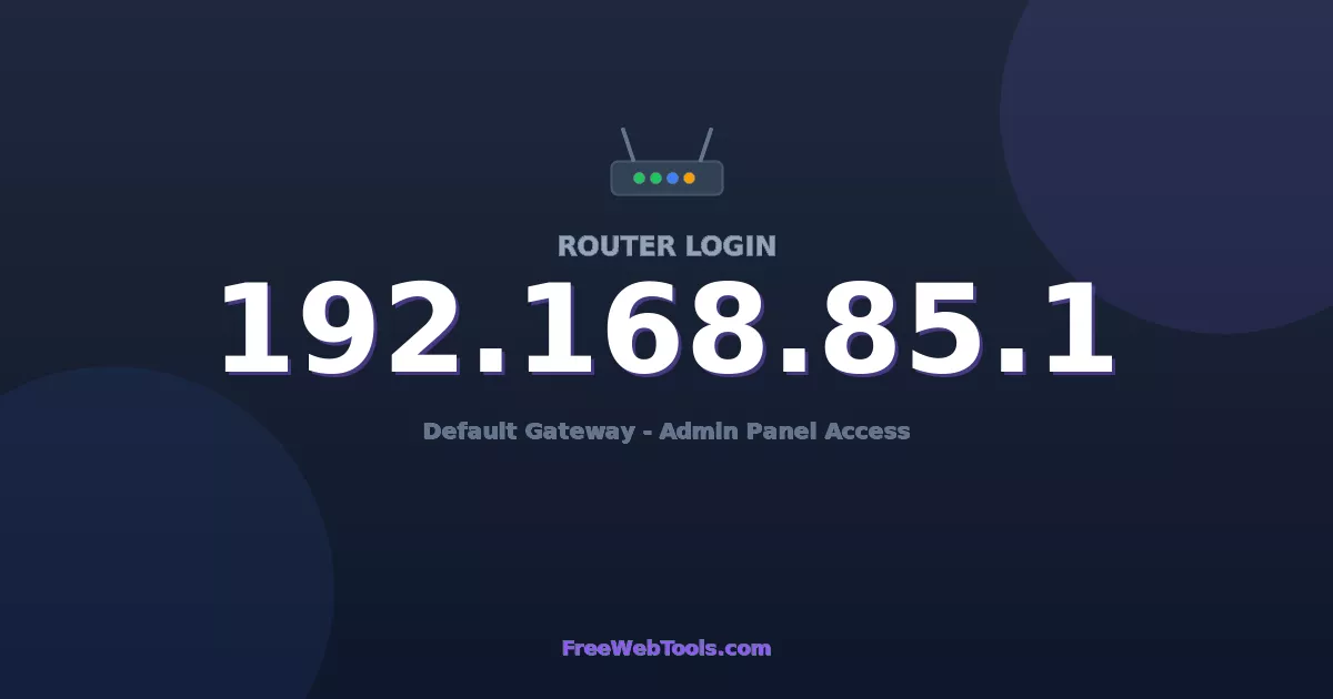 192.168.85.1 Router Login (Admin) — Step-by-Step Guide [2026]
