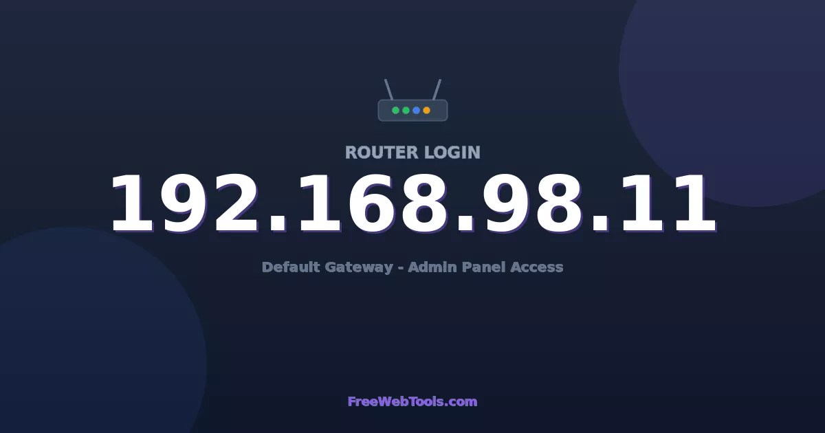 192.168.98.11 Router Login (Admin) — Step-by-Step Guide [2026]