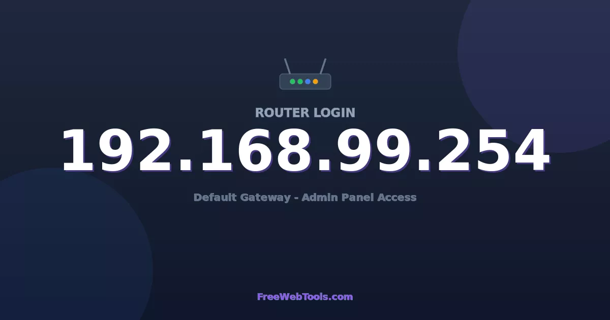 192.168.99.254 Router Login (Admin) — Step-by-Step Guide [2026]