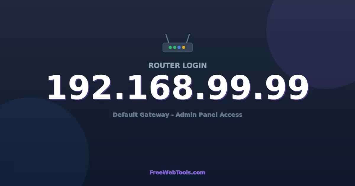 192.168.99.99 Router Login (Admin) — Step-by-Step Guide [2026]