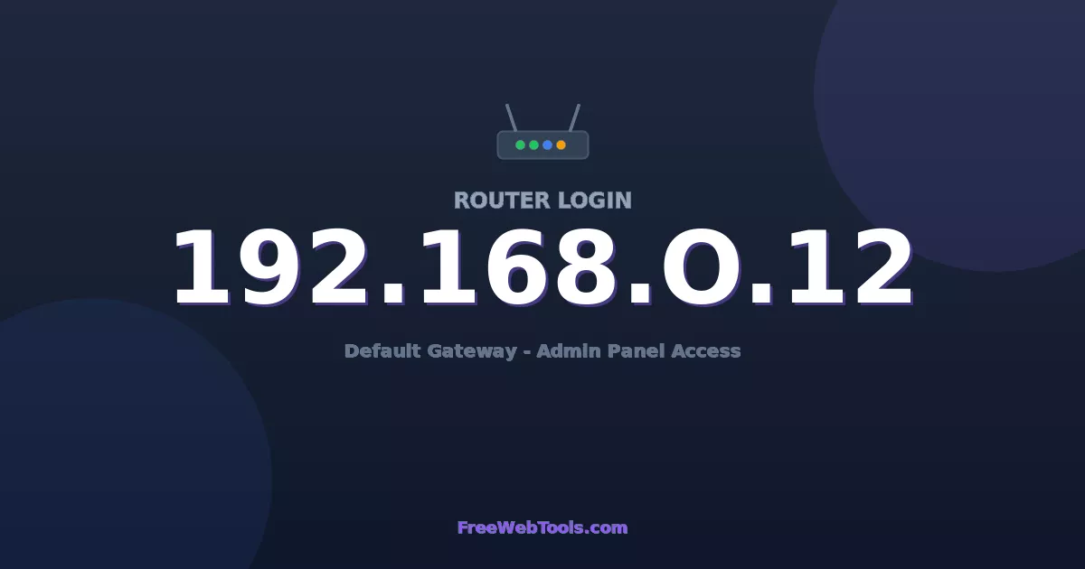192.168.0.12 Router Login (Admin) — Step-by-Step Guide [2026]
