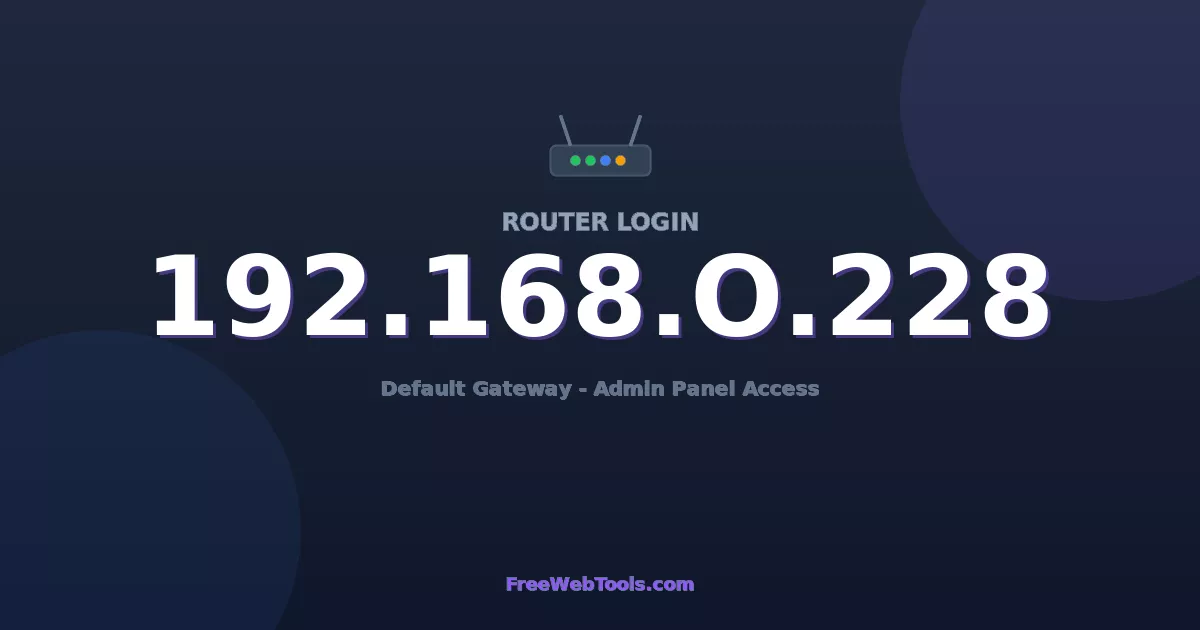 192.168.0.228 Router Login (Admin) — Step-by-Step Guide [2026]