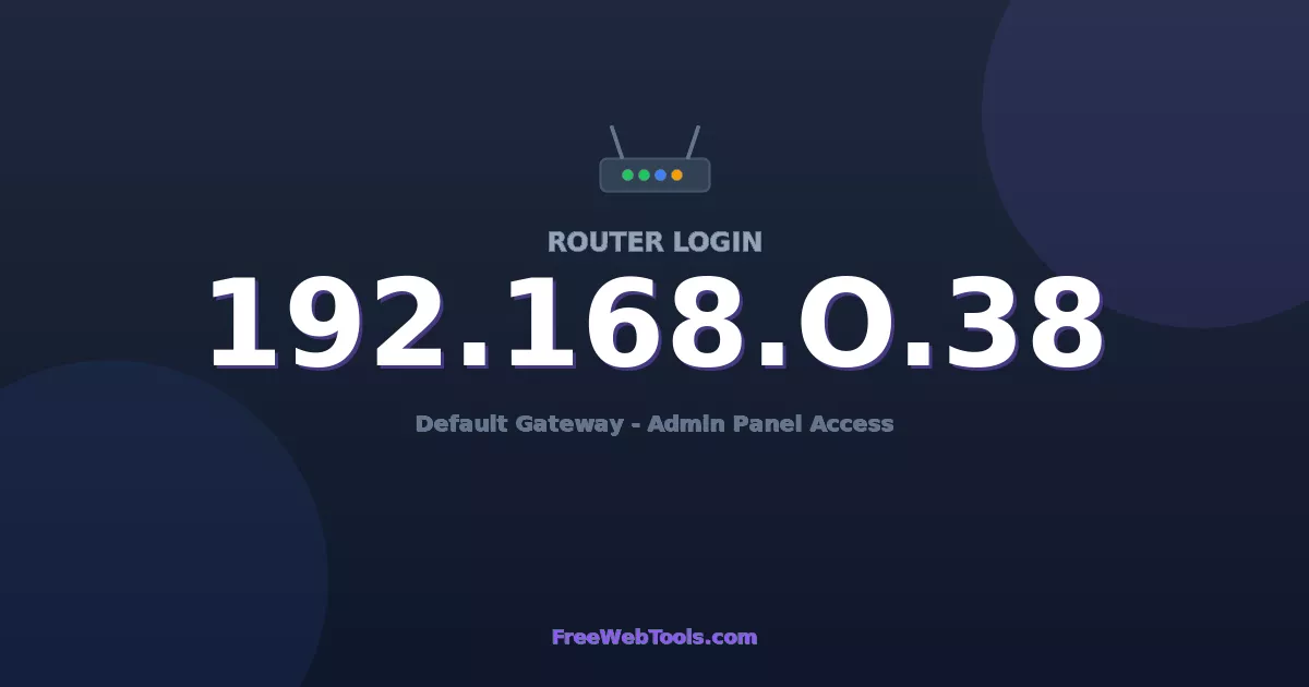 192.168.0.38 Router Login (Admin) — Step-by-Step Guide [2026]