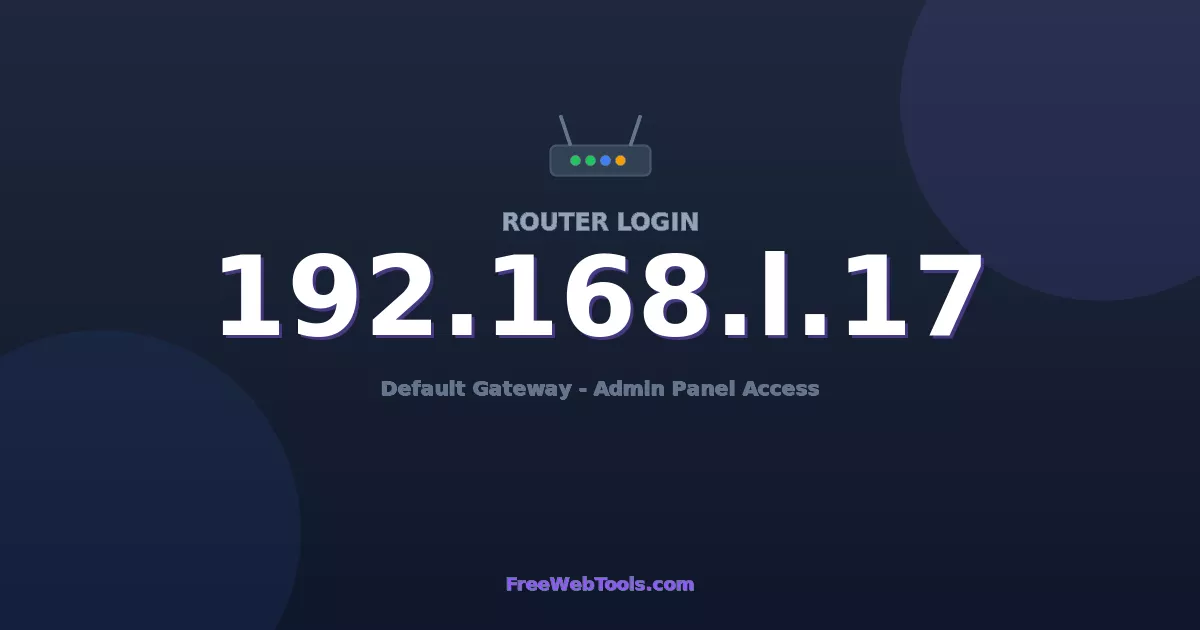 192.168.1.17 Router Login (Admin) — Step-by-Step Guide [2026]