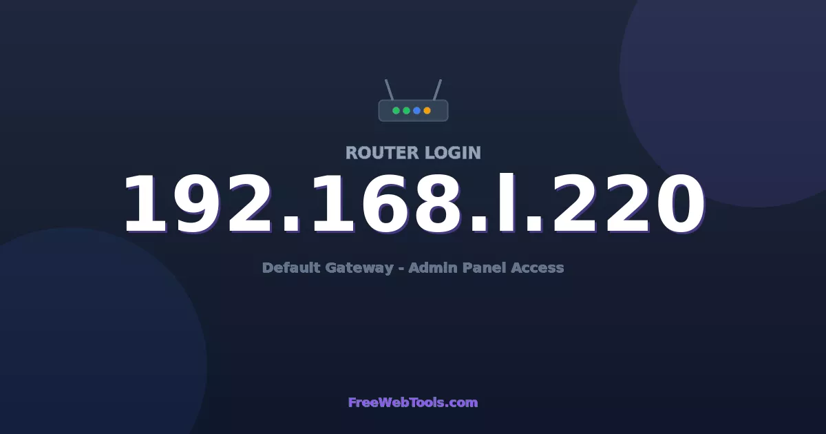 192.168.1.220 Router Login (Admin) — Step-by-Step Guide [2026]