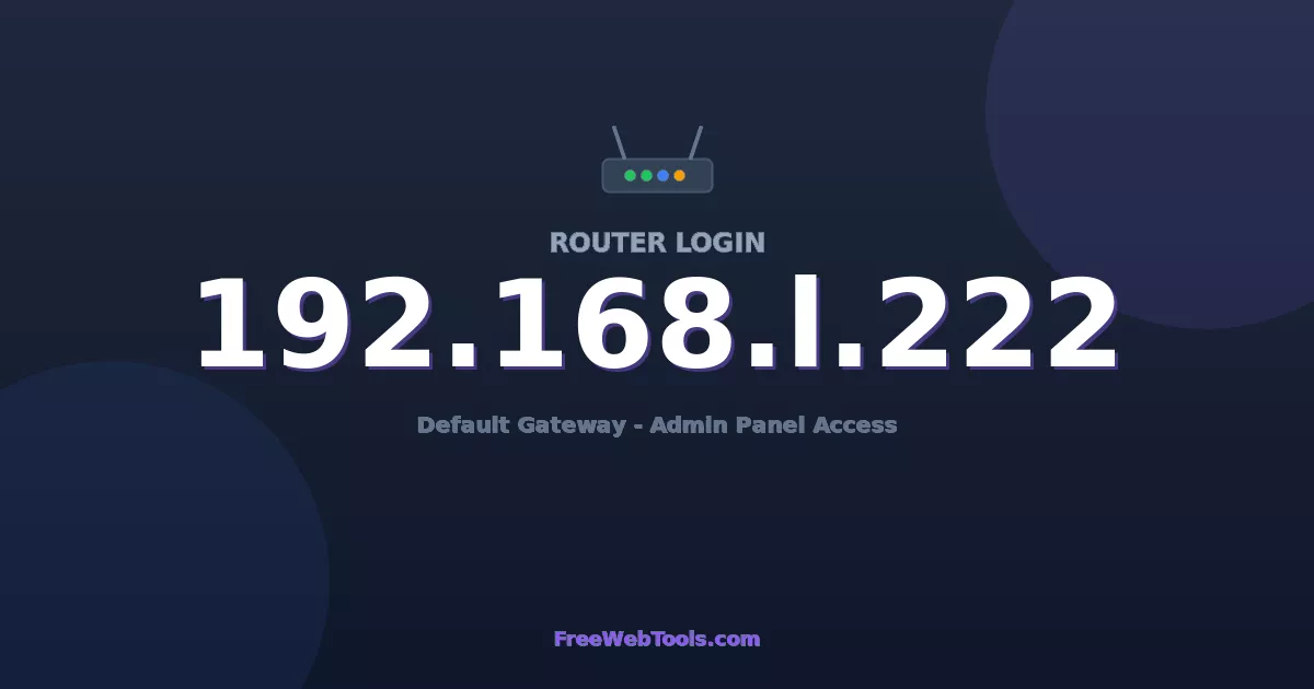 192.168.1.222 Router Login (Admin) — Step-by-Step Guide [2026]