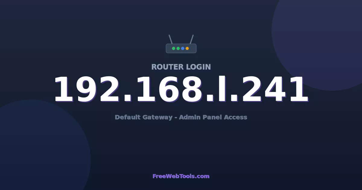 192.168.1.241 Router Login (Admin) — Step-by-Step Guide [2026]