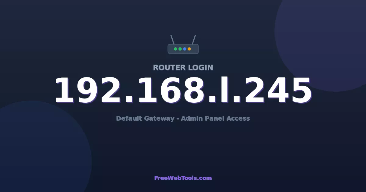 192.168.1.245 Router Login (Admin) — Step-by-Step Guide [2026]