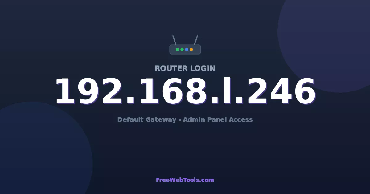 192.168.1.246 Router Login (Admin) — Step-by-Step Guide [2026]