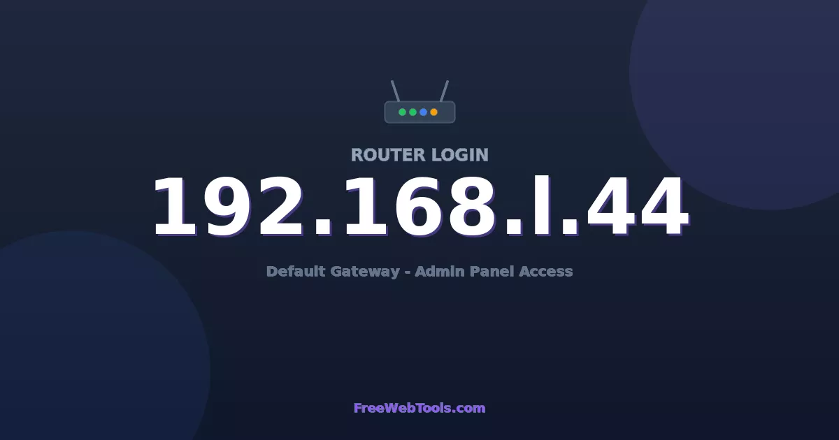 192.168.1.44 Router Login (Admin) — Step-by-Step Guide [2026]