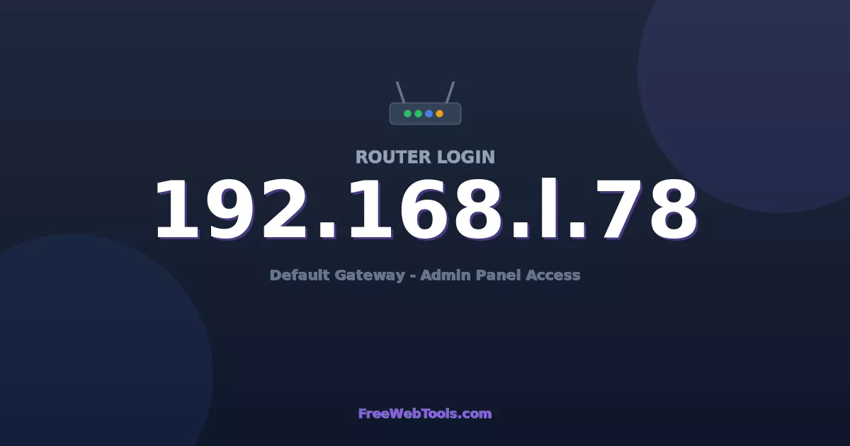 192.168.1.78 Router Login (Admin) — Step-by-Step Guide [2026]