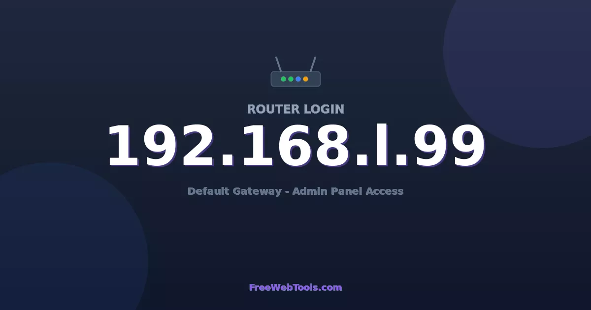 192.168.1.99 Router Login (Admin) — Step-by-Step Guide [2026]